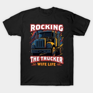 Rocking The Trucker wife life T-Shirt